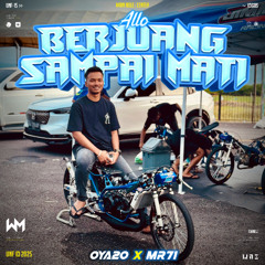 ALLO BERJUANG SAMPAI MATI ( OYA20 X MR71 ) #POTONGATAS!!!