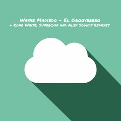 Wayne Madiedo - El Grooverero (Alex Sounds Remix)[iN.Cloud]