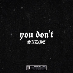 You Don't (Prod.Case-Klowzed)