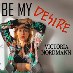 Victoria Nordmann - Be My Desire