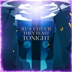They Feast Tonight (Кавер на Русском)