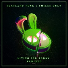 FLATLAND FUNK & SMILES ONLY - LIVING FOR TODAY (FLATLAND FUNK VIP)[EMENGY]