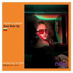 Presents 007: Suni Side Up (Bulgaria) | Néo Radio, August 18th, 2024