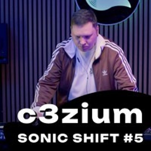 c3zium — Mainstream & Neurofunk | Sonic Shift 5