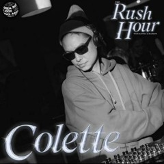 THE RUSH HOUR feat. Colette - 19 October 2023