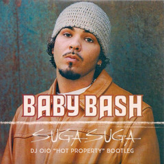Baby Bash feat. Frankie J. vs. Team Salut - Suga Suga (DJ OiO "Hot Property" Bootleg)
