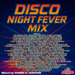 DISCO NIGHT FEVER MIX (DISCO,R&B,REGGAE,HIP-HOP,FUNK,ROCK,EURO,SOUL)
