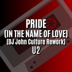 PRIDE (IN THE NAME OF LOVE) (DJ John Culture Rework-FLAC) U2