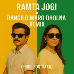 Ramta Jogi x Rangilo Maro Dholna Remix (prod. SDQ-SAAN)