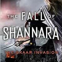 READ [EBOOK EPUB KINDLE PDF] The Skaar Invasion (The Fall of Shannara) by Terry Brook