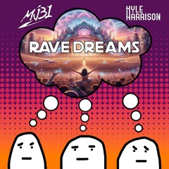 Mj31 & Kyle Harrison - RAVE DREAMS [Free Extended Download]