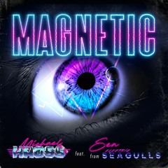 Magnetic (feat. Sen from Electric Seagulls)