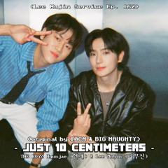 THE BOYZ Hyunjae & Lee Mujin - "Just 10 Centimeters" [딱 10CM만] (Song by by 10CM & Big Naughty)