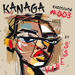 Kanaga Radio Show #003 by VANESS