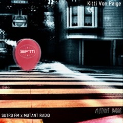 Kitti Von Paige [SUTRO FM x MUTANT RADIO] [19.01.2022]