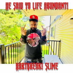 He Said Yo Life Abundant!