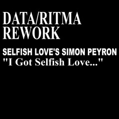 Selfish Love (data/ritma Rework)