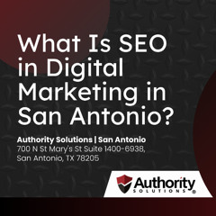 What Is SEO in Digital Marketing in San Antonio