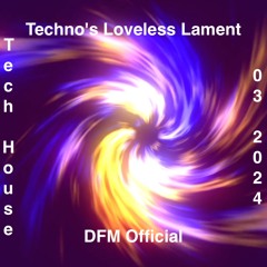 Techno's Loveless Lament