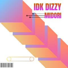 idk DIZZY