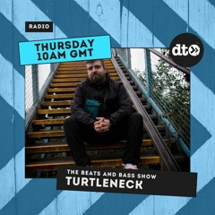 Turtleneck Presents - The Beats & Bass Show - Featuring Tenshu Guest Mix - EP10
