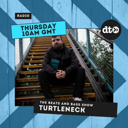 Turtleneck Presents - The Beats & Bass Show - Featuring Tenshu Guest Mix - EP10