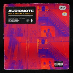 SHAIM X SANTO - AUDIONOTE Vol.1