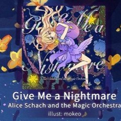 Arcaea Give Me A Nightmare by アリスシャッハと魔法の楽団