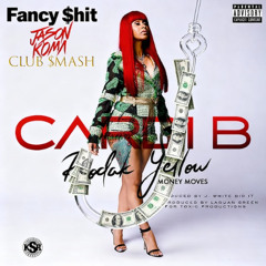 Cardi B x CID & Taylr Renee - Fancy $hit x Bodak Yellow (Koma Club Smash)