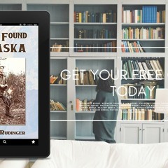 Lost and Found in Alaska: Memoirs (Bird Dog Publishing) . Gifted Download [PDF]