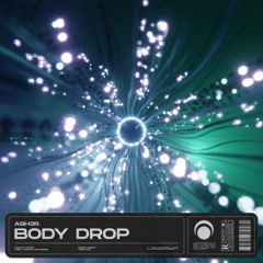 ASH3R. - Body Drop