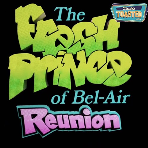 THE FRESH PRINCE OF BEL - AIR REUNION - Double Toasted Audio Review