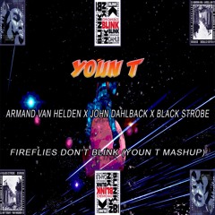Armand Van Helden X John Dahlback X Black Strobe - Fireflies Don’t Blink (Youn T Mashup)
