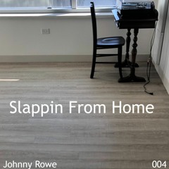 Slappin From Home 04