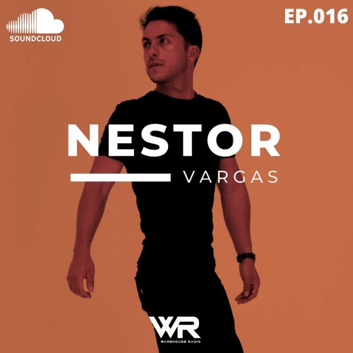 NESTOR VARGAS - I'AM ALWAYS LATE MIXTAPE // WR Radio EP.016