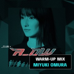 Club r_AW Warm-Up Mix: Miyuki Omura