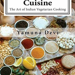 [GET] EPUB KINDLE PDF EBOOK Lord Krishna’s Cuisine: The Art of Indian Vegetarian Cook