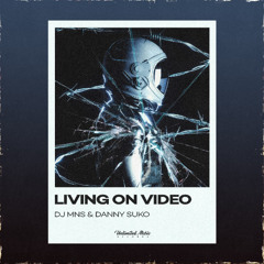 DJ MNS & Danny Suko - Living On Video