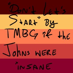 don't let's start by they might be giants but it's forty seconds long and punk.