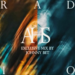 AHS Radio #007 (Exclusive Mix by Johnny Bet)