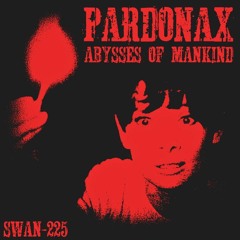 Pardonax - Nervous Process [SWAN-225]