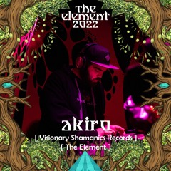 The Element Festival 2022 Set by Akiro