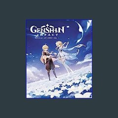 [EBOOK] 📖 Genshin Impact: Official Art Book Vol. 1: Explore the realms of Genshin Impact in this o