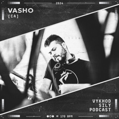 Vykhod Sily Podcast - Vasho Guest Mix