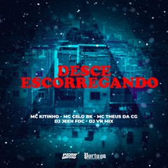Desce Escorregando (feat. mc theus da cg & DJ VN Mix)
