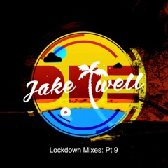 Jake Twell - Lockdown Mixes Pt 9