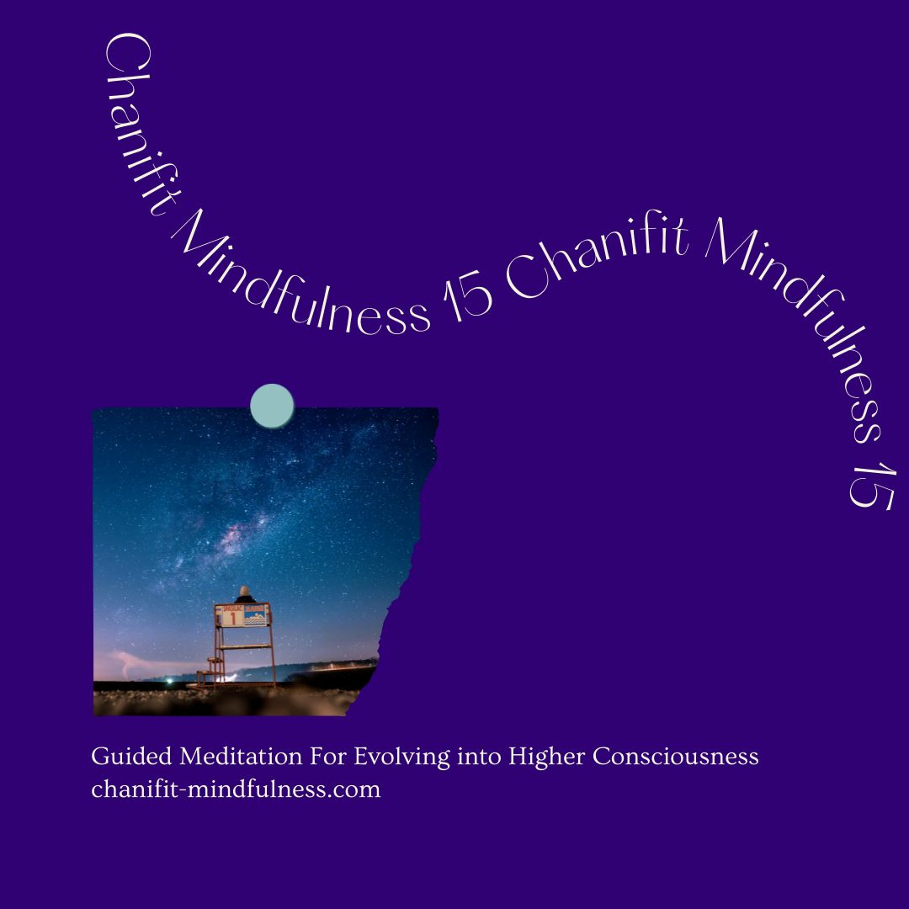 Meditation 15|11 薔非的進入更高意識冥想 Chanifit Guided Meditation For Evolving into Higher Consciousness