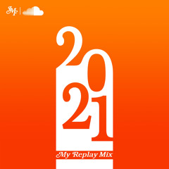 My 2021 Replay Mix