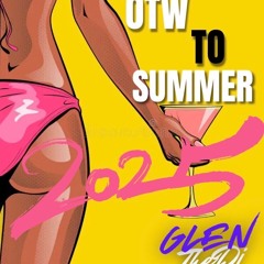OTW TO SUMMER {2k25}