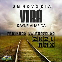 Rayne Almeida - Um Novo Dia Virá(Fernando V@lensuelos 2K21 - EXTENDED - RMX)